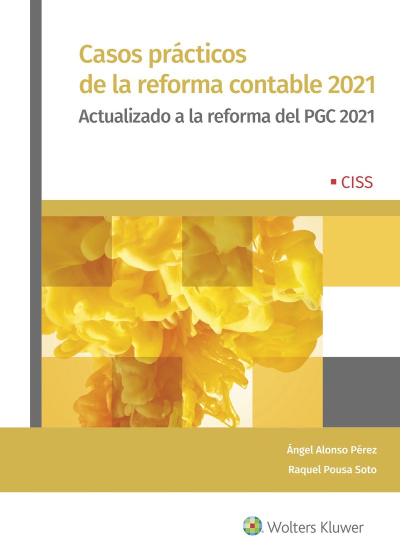 CASOS PRACTICOS DE LA REFORMA CONTABLE 2021 - ACTUALIZADO A LA REFORMA DEL PGC 2021