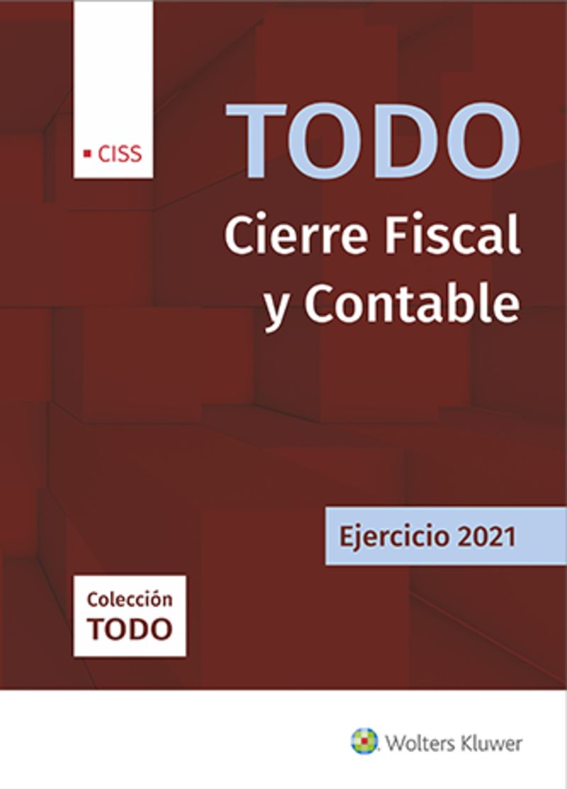 TODO CIERRE FISCAL Y CONTABLE - EJERCICIO 2021