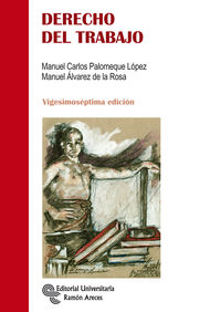 (27 ed) derecho del trabajo - Manuel Carlos Palomeque Lopez / Manuel Alvarez De La Rosa