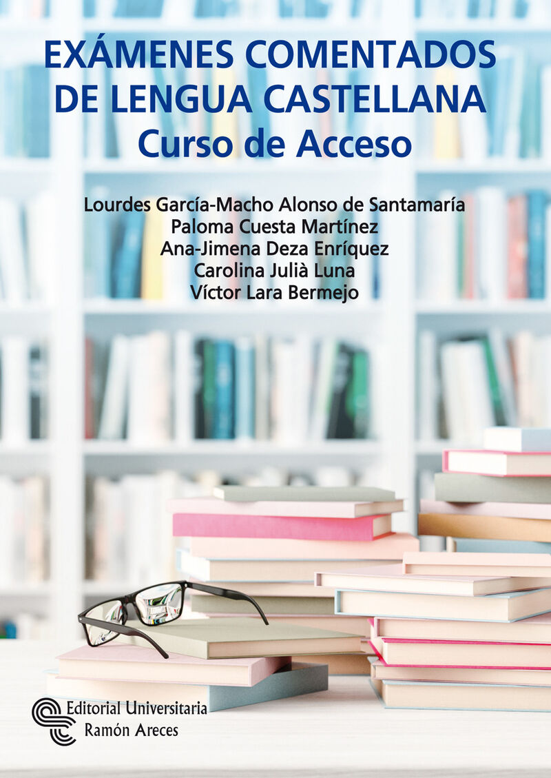 examenes comentados de lengua castellana - curso de acceso - Maria Lourdes Garcia-Macho Alonso De Santamaria / [ET AL. ]