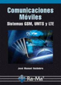 comunicaciones moviles - sistemas gsm, umts y lte - Jose Manuel Huidobro Moya