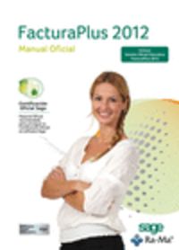 facturaplus 2012 - manual oficial + version oficial educativa - Aa. Vv.