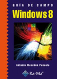 guia de campo de microsoft windows 8 - Antonio Menchen Peñuela
