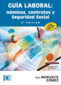 (8ª ED) GUIA LABORAL - NOMINAS - CONTRATOS Y SEGURIDAD SOCIAL