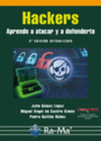 (2ª ed) hackers - aprende a atacar y a defenderte - Julio Gomez Lopez / Pedro Guillen Nuñez / Miguel Angel De Castro Simon