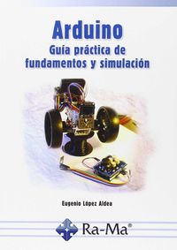 arduino - guia practica de fundamentos y simulacion - Eugenio Lopez Aldea