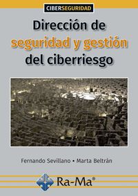 direccion de seguridad y gestion del ciberriesgo - Fernando Sevillano Jaen / Marta Beltran Pardo