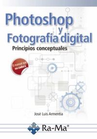 photoshop y fotografia digital - Jose Luis Armentia Niño
