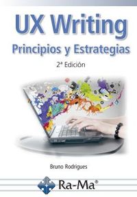 (2 ed) ux writing - principios y estrategias - Bruno Rodrigues