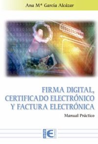 FIRMA DIGITAL, CERTIFICADO ELECTRONICO Y FACTURA ELECTRONICA