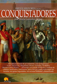 breve historia de los conquistadores - Jose Maria Gonzalez-Ochoa