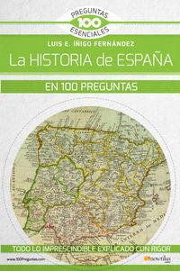 La historia de españa en 100 preguntas - LUIS E. IÑIGO FERNANDEZ