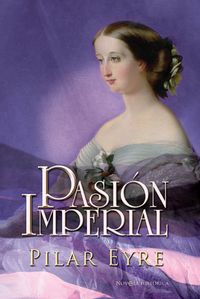 pasion imperial - Pilar Eyre