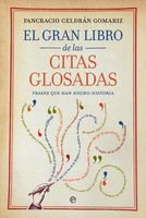 GRAN LIBRO DE LAS CITAS GLOSADAS, EL - FRASES QUE HAN HECHO HISTORIA