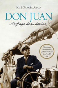 don juan, naufrago de su destino - Jose Garcia Abad