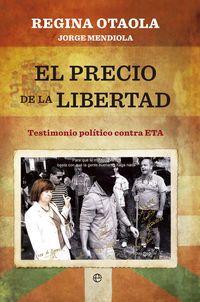 El precio de la libertad - Regina Otaola / Jorge Mendiola