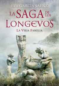 saga de los longevos, la - la vieja familia - Eva G. Saenz De Urturi