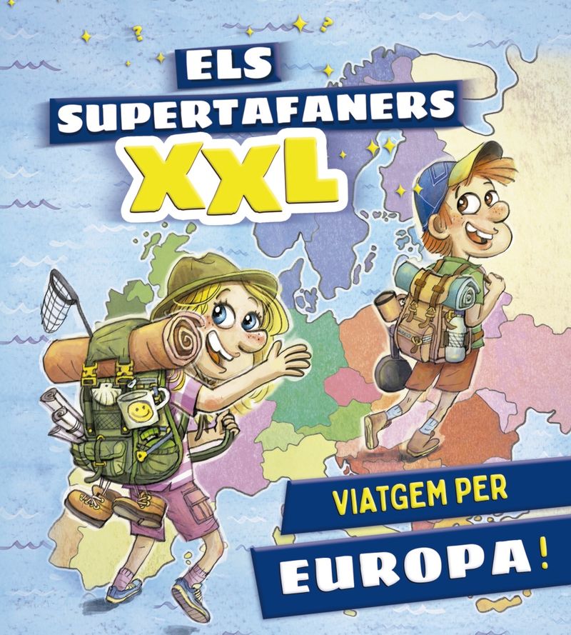 ELS SUPERTAFANERS XXL - VIATGEM PER EUROPA!