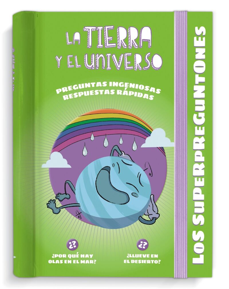los superpreguntones - la tierra y el universo - respuestas rapidas para preguntas ingeniosas - Aa. Vv. / Francisco Javier Rojas Garcia (il. )
