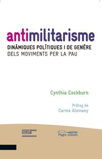 antimilitarisme - dinamiques politiques i de genere dels moviments per la pau