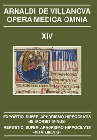 expositio super aphorismo hippocratis in morbis minus - repetitio super aphorismo hippocratis vita brevis - Aa. Vv.