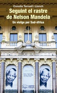SEGUINT EL RASTRE DE NELSON MANDELA - UN VIATGE PER SUD-AFRICA