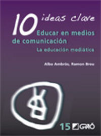 10 IDEAS CLAVE - EDUCAR EN MEDIOS DE COMUNICACION