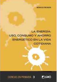 energia - uso, consumo y ahorro energetico en la vida cotidiana - Antonio Bueno