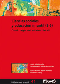 ciencias sociales y educacion infantil (3-6) - cuando desperto, el mundo estaba alli - Maria Feliu Torruella (coord. ) / Lorena Jimenez Torregrosa (coord. )