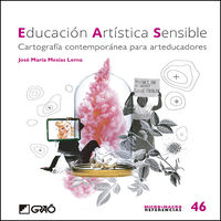 educacion artistica sensible - cartografia contemporanea para arteducadores - Jose Maria Mesias Lema