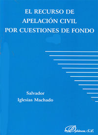 El recurso de apelacion civil por cuestiones de fondo - Salvador Iglesias Machado