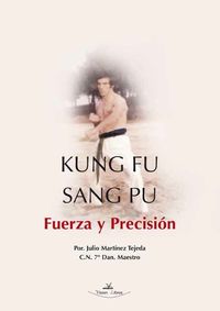 KUNG FU SANG PU - FUERZA Y PRECISION