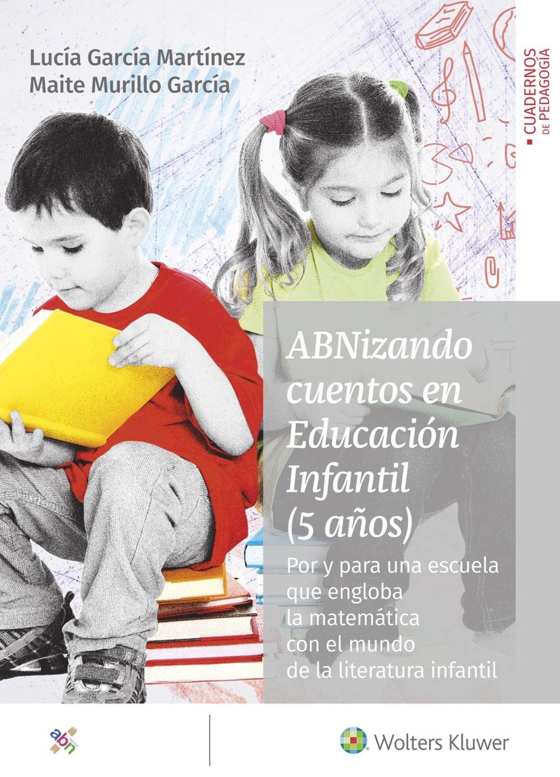 ABNIZANDO CUENTOS EN EDUCACION INFANTIL (5 AÑOS) - POR Y PARA UNA ESCUELA QUE ENGLOBA LA MATEMATICA CON EL MUNDO DE LA LITERATURA INFANTIL