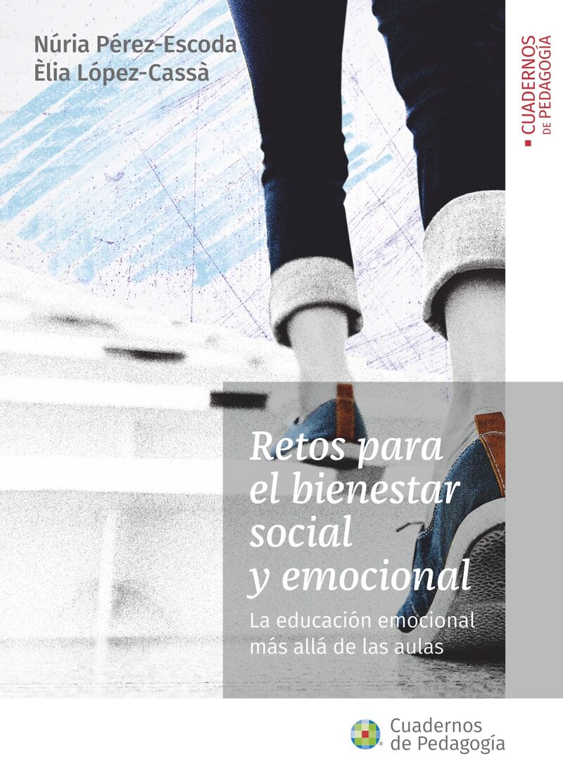 retos para el bienestar social y emocional - la educacion emocional mas alla de las aulas - Nuria Perez-Escoda / Elia Lopez Cassa