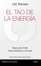 tao de la energia, el - qigong para todos - claves dieteticas y de salud - Jose Maria Romero Marti