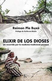 elixir de los dioses - un recorrido por la medicina tradicional peruana - Raimon Pla Buxo
