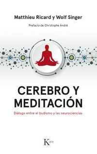 CEREBRO Y MEDITACION - DIALOGO ENTRE EL BUDISMO Y LAS NEUROCIENCIAS
