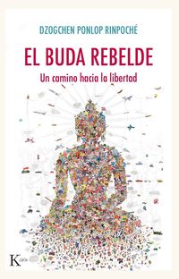 buda rebelde, el - un camino hacia la libertad - Dzogchen Ponlop Rinpoche