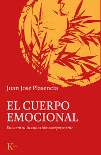 cuerpo emocional, el - encuentra tu conexion cuerpo-mente - Juan Jose Plasencia Negrin