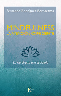 mindfulness: la atencion consciente - la via directa a la sabiduria