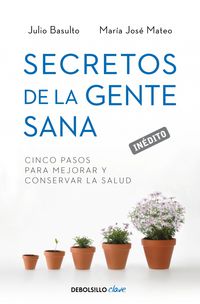 secretos de la gente sana - Julio Basulto / Maria Jose Mateo