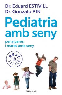 pediatria amb seny per a pares i mares - Eduard Estivill / Gonzalo Pin