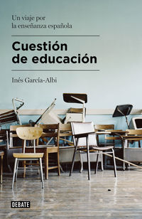 CUESTION DE EDUCACION - UN VIAJE POR LA ENSEÑANZA ESPAÑOLA