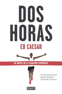 dos horas - en busca de la maraton imposible - Ed Caesar