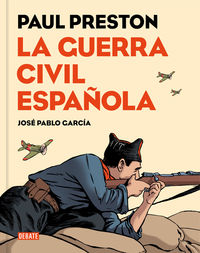 guerra civil española, la (version grafica) - Paul Preston / Jose Pablo Garcia (il. )