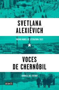 voces de chernobil - cronica del futuro - Svetlana Aleksievich