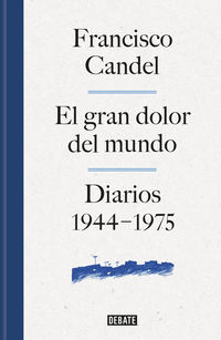 GRAN DOLOR DEL MUNDO, EL - DIARIO (1944-1975)
