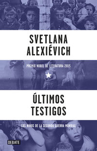 ultimos testigos - Svetlana Aleksievich