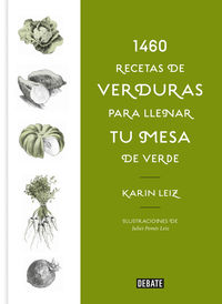 1460 recetas de verduras - para llenar tu mesa de verde - Karin Leiz