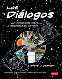 dialogos, los - conversaciones sobre la naturaleza del universo - Clifford V. Johnson